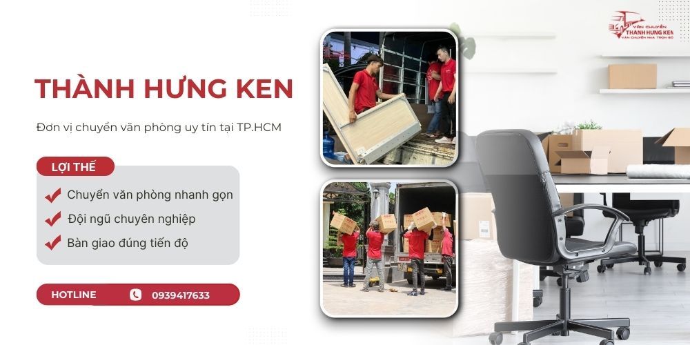 Chuyển văn phòng chuyên nghiệp TP.HCM - Thành Hưng Ken